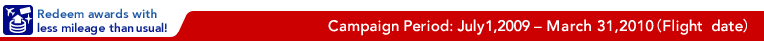 Campaign period: July1 - December 31, 2009 (Flight date)