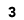 3