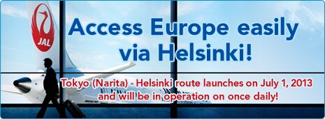Access Europe easily  via Helsinki!Tokyo (Narita) - Helsinki route launches on July 1, 2013 and will be in operation on once daily!.