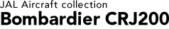 JAL Aircraft collection Bombardier CRJ200