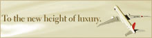To the new height of luxury.