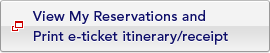 View My Reservations and Print e-ticket itinerary/receipt