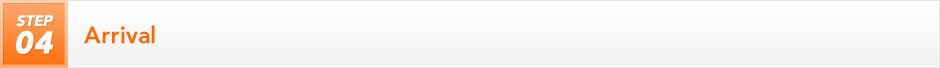 STEP 4 Arrival