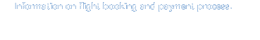 Information on flight booking and payment process. 