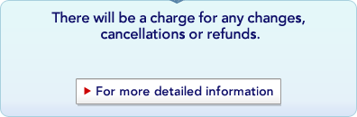 There will be a charge for any changes, cancellations or refunds.