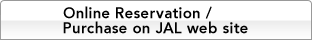 Online Reservation / Purchase on JAL web site