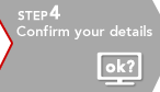 [Step4] Confirm your details