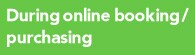 During online booking/purchasing