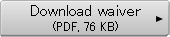 Download waiver(PDF, 76 KB)