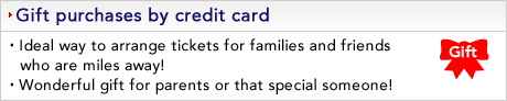 Gift purchases by credit card Ideal way to arrange tickets for families and friends who are miles away! Wonderful gift for parents or that special someone!