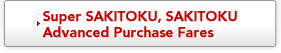 Super SAKITOKU, SAKITOKU Advanced Purchase Fares