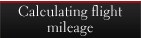 Eligible Calculating flight mileage