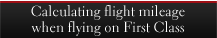 Calculating flight mileage when flying on First Class