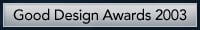 Good Design Awards 2003