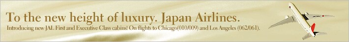 To the new height of luxury. Japan Airlines.
Introducing new JAL First and Executive Class cabins!
On flights to Chicago(010/009) and Los Angeles (062/061).