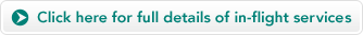 Click here for full details of in-flight services