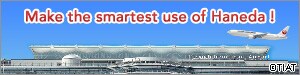 Make the smartest use of Haneda!