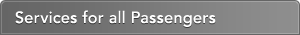 Services for all Passengers