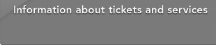 Information about tickets and services