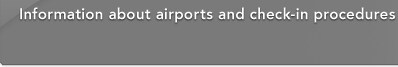 Information about airports and check-in procedures