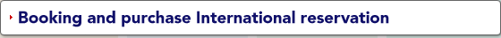 Booking and purchase International reservation