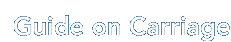 Guide on Carriage