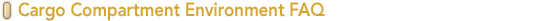 Cargo Compartment Environment FAQ