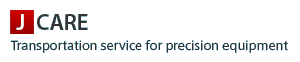 J CARE Transportation service for precision equipment