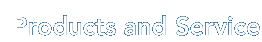 Products and Service