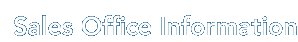Sales Office Information