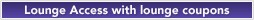 Lounge Access with lounge coupons