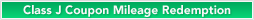 Class J Coupon Mileage Redemption