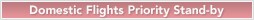 Domestic Flights Priority Stand-by