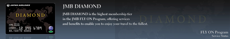 JMB DIAMOND - JMB DIAMOND is the highest membership tier in the JMB FLY ON Program, offering services and benefits to enable you to enjoy your travel to the fullest.