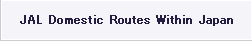 JAL Domestic Routes Within Japan