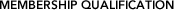 MEMBERSHIP QUALIFICATION