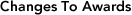 Changes To Awards