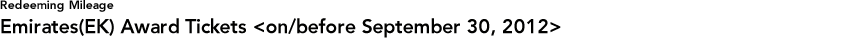 Redeeming Mileage Emirates(EK) Award Tickets<on/before September 30, 2012>