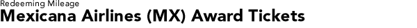 Redeeming Mileage Mexicana Airlines (MX) Award Tickets