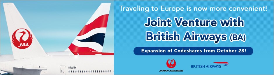 Traveling to Europe is now more convenient!Joint Venture with British Airways (BA)Expansion of Codeshares from October 28!