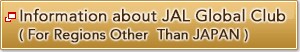 Information about JAL Global Club(For Regions Other  Than JAPAN)