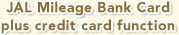 JAL Mileage Bank Card plus credit card function