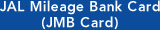 JAL Mileage Bank Card(JMB Card)