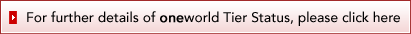 For further details of oneworld Tier Status, please click here
