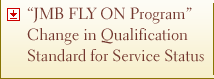 &rdquo;JMB FLY ON Program�hChange in Qualification Standard for Service Status