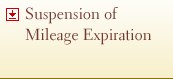 Suspension of Mileage Expiration