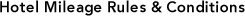 Hotel Mileage Rules & Conditions