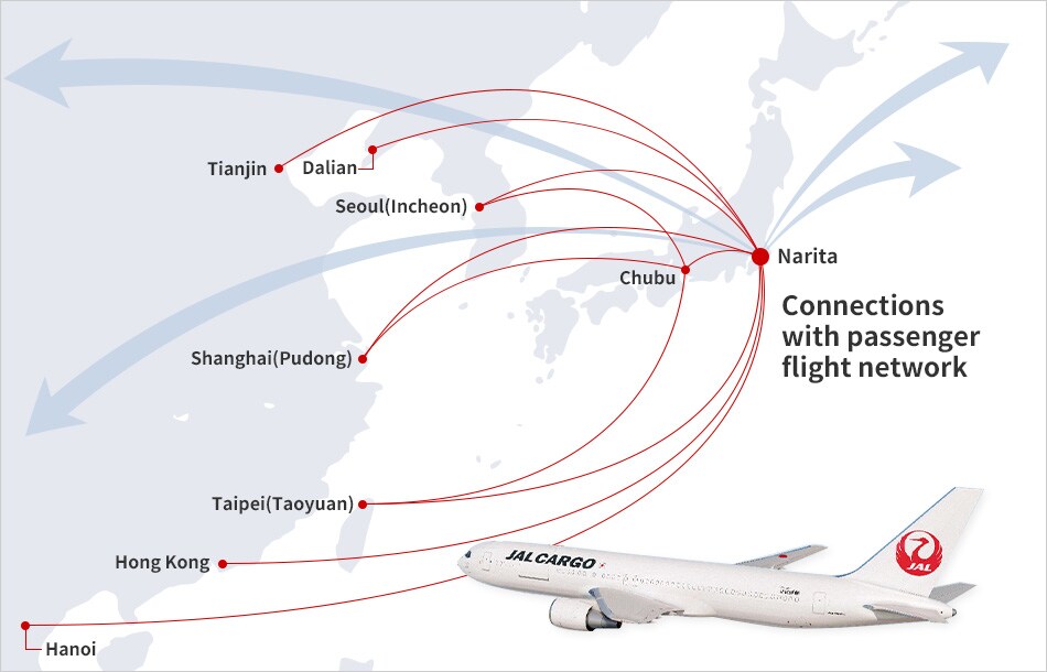 Narita - Taipei (Taoyuan) - Chubu - Seoul (Incheon) - Narita, Narita - Chubu - Shanghai (Pudong) - Narita, Narita - Shanghai (Pudong), Narita - Hong Kong, Narita - Tianjin, Narita - Dalian, Narita - Taipei (Taoyuan), Narita - Hanoi, Connections with passenger flight network