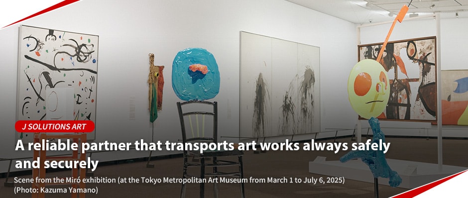 J SOLUTIONS ART, A reliable partner that transports art works always safely and securely. Scene from the Miró exhibition (at the Tokyo Metropolitan Art Museum from March 1 to July 6, 2025) (Photo: Kazuma Yamano)