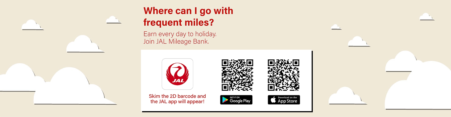 Where can I go with frequent miles? Earn every day to holiday. Join JAL Mileage Bank